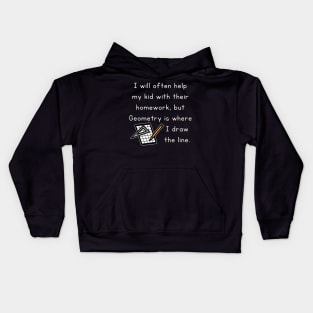 I Will Often Help My Kid With Their Homework But Geometry Is Where I Draw The Line Funny Pun / Dad Joke Design Graph Paper Version (MD23Frd0020b) Kids Hoodie